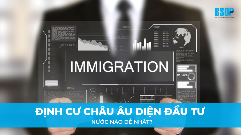 Định cư châu Âu diện đầu tư là gì? Nước nào dễ nhất?