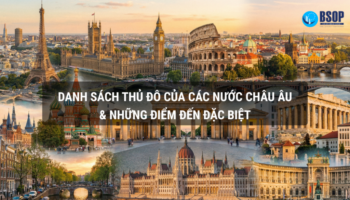 Danh sách thủ đô của các nước châu Âu và những điểm đến đặc biệt