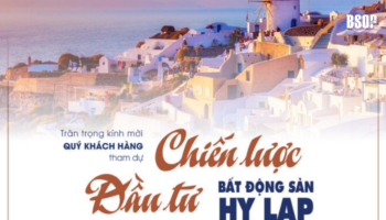 Talkshow Online: Chiến lược đầu tư bất động sản Hy Lạp – 5 yếu tố vàng quyết định thành công