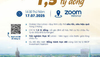 Mời tham dự sự kiện: Unlock châu Âu chỉ từ 1,5 tỷ đồng – Golden Visa Latvia 2025