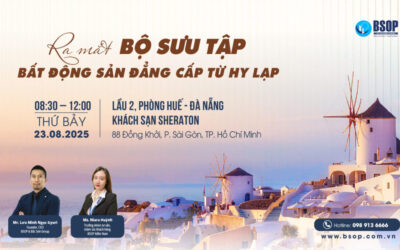 [TP.HCM] Mời tham dự sự kiện đặc biệt: Ra mắt Bộ sưu tập bất động sản đẳng cấp từ Hy Lạp